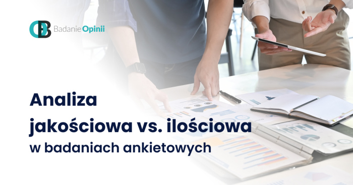 Analiza jakościowa vs. ilościowa w badaniach ankietowych