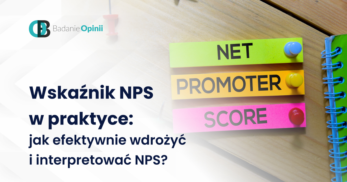 Wskaźnik NPS w praktyce: jak efektywnie wdrożyć i interpretować NPS?